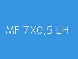 MF 7X0,5 LH